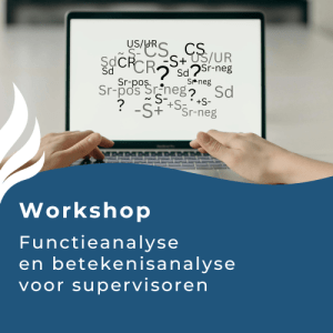 Functieanalyses en betekenisanalyses voor supervisoren