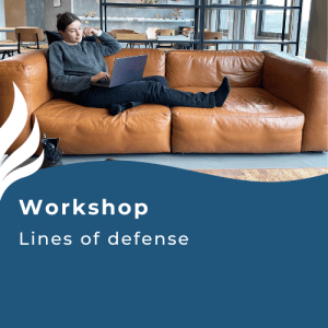 Workshop lines of defense
